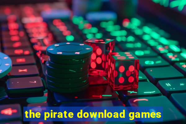 the pirate download games