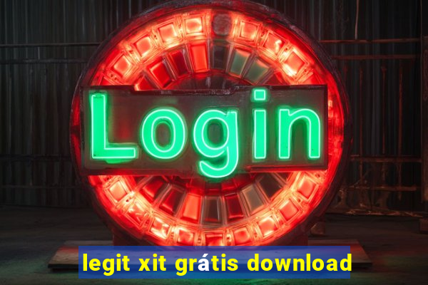 legit xit grátis download