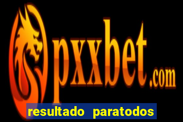 resultado paratodos online salvador