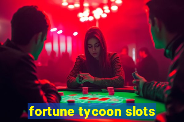 fortune tycoon slots