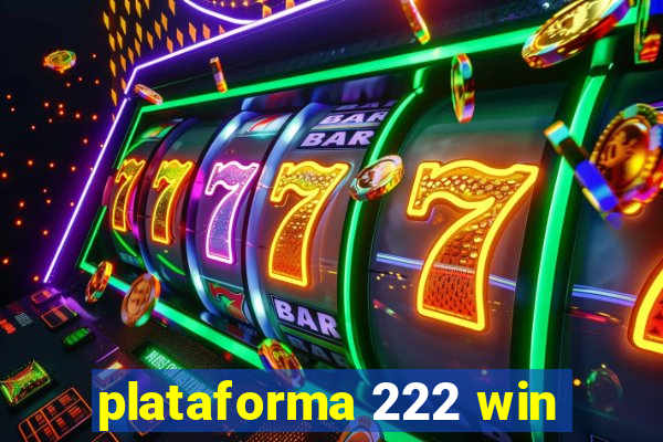 plataforma 222 win