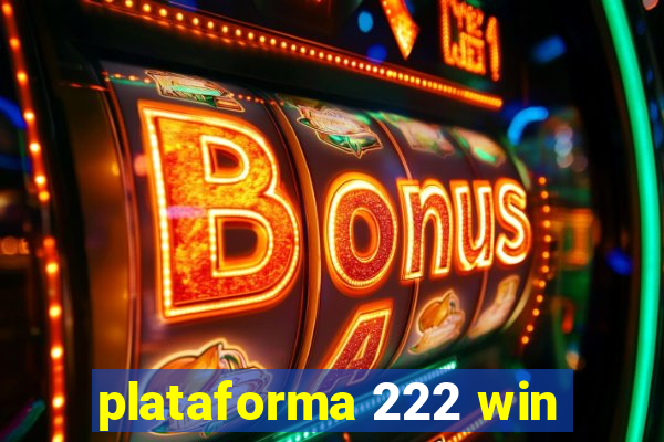 plataforma 222 win