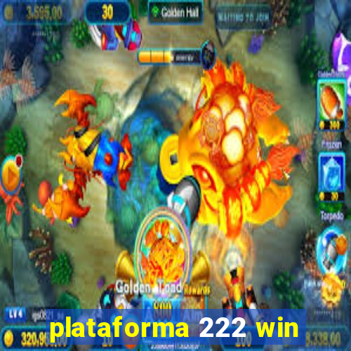 plataforma 222 win