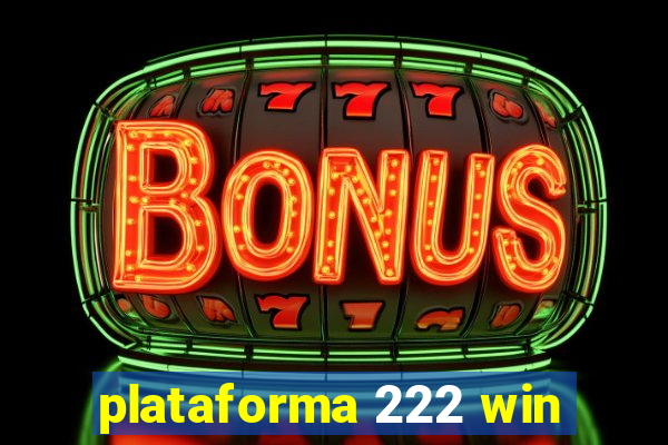 plataforma 222 win