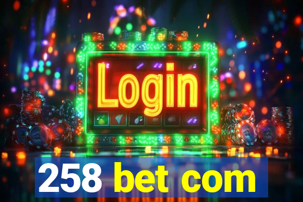 258 bet com