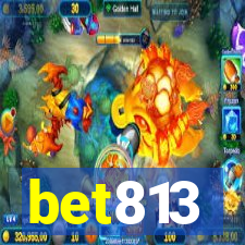 bet813