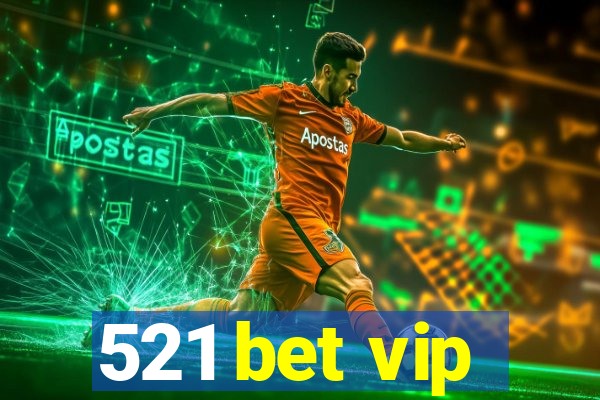 521 bet vip