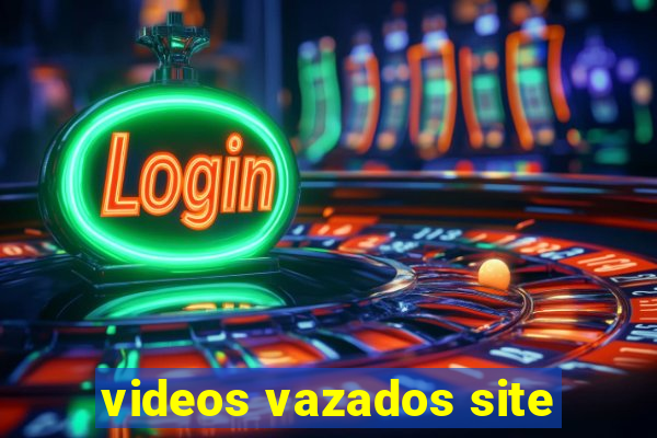 videos vazados site