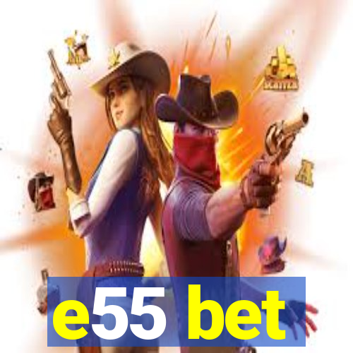 e55 bet