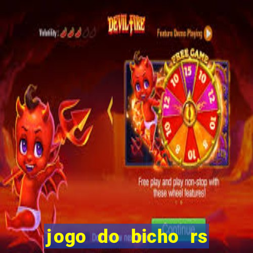 jogo do bicho rs resultado certo de hoje 14h 18h rj hoje