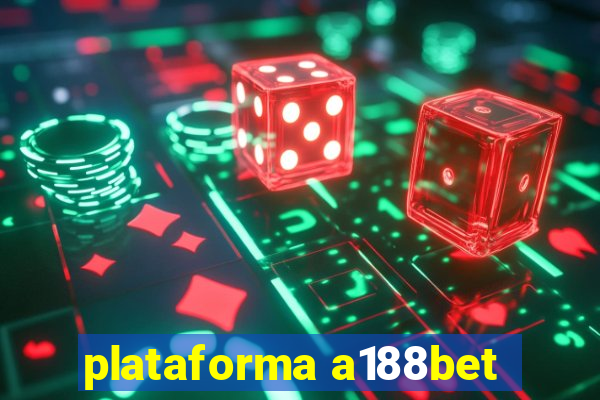 plataforma a188bet