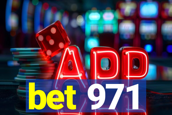 bet 971