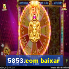 5853.com baixar