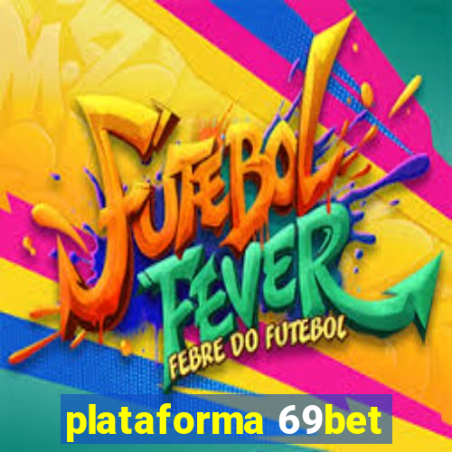 plataforma 69bet