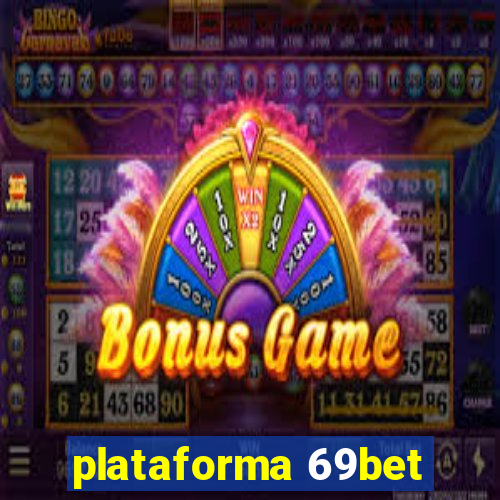 plataforma 69bet