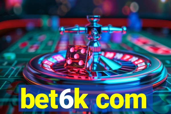 bet6k com