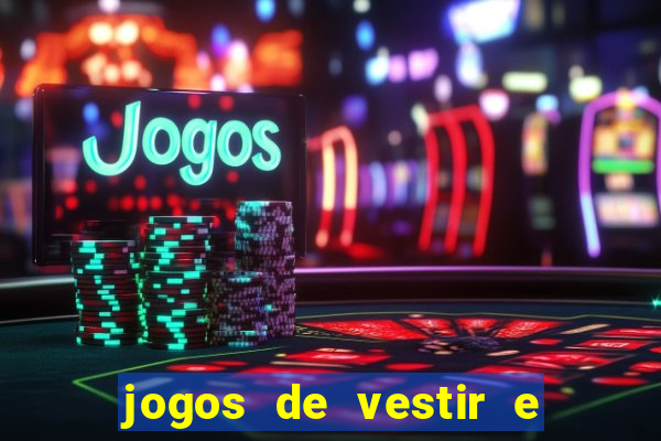 jogos de vestir e maquiar 360