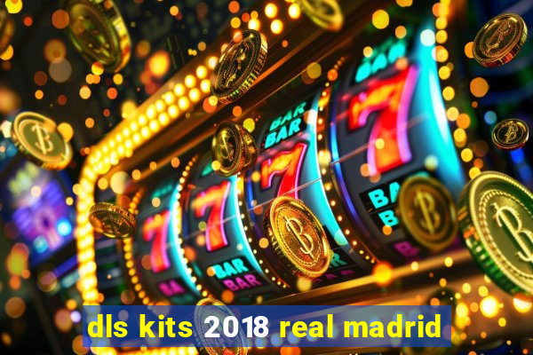 dls kits 2018 real madrid