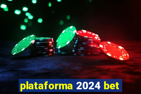 plataforma 2024 bet