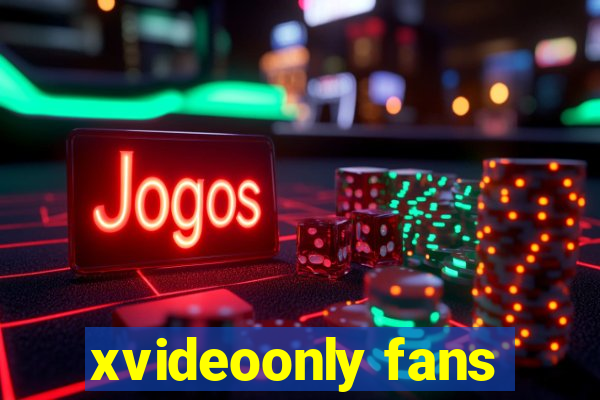 xvideoonly fans