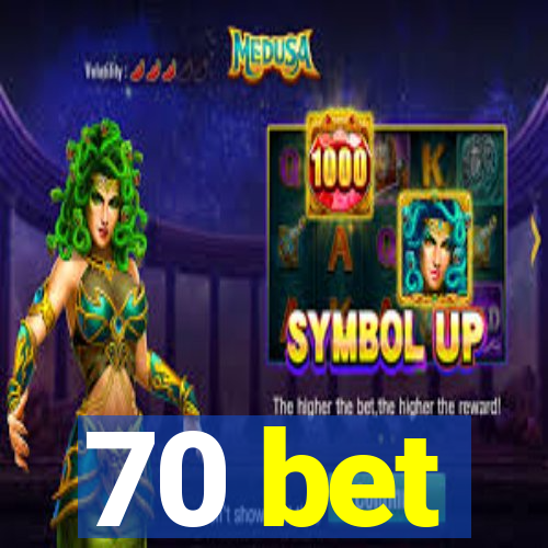 70 bet