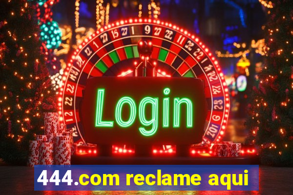 444.com reclame aqui