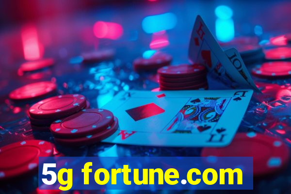 5g fortune.com