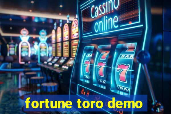 fortune toro demo