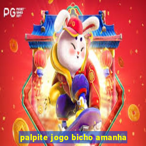 palpite jogo bicho amanha