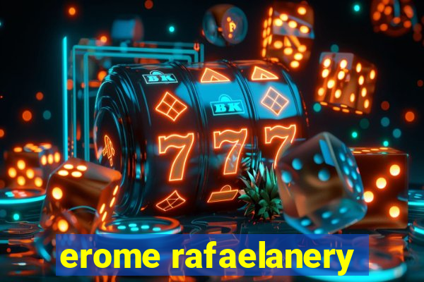 erome rafaelanery