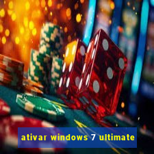 ativar windows 7 ultimate