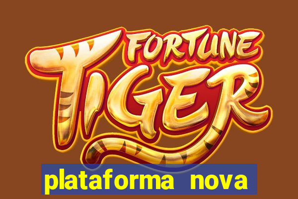 plataforma nova pagando cassino