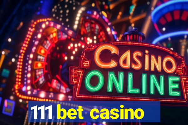 111 bet casino