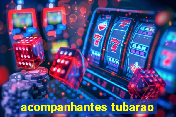 acompanhantes tubarao