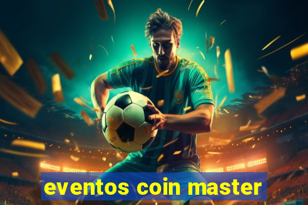 eventos coin master