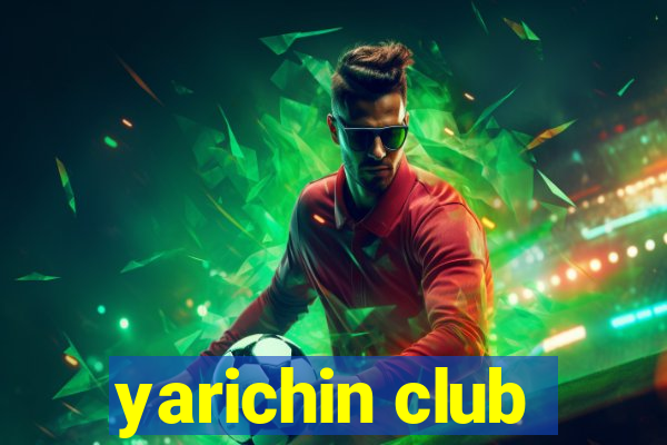 yarichin club