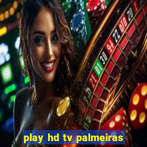 play hd tv palmeiras