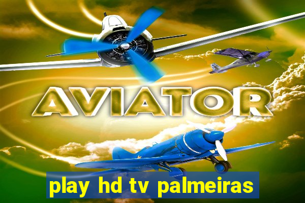 play hd tv palmeiras