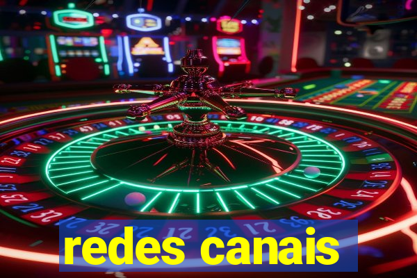 redes canais