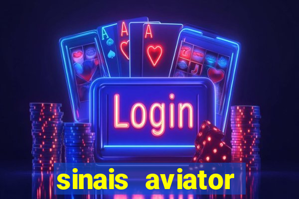 sinais aviator esporte da sorte