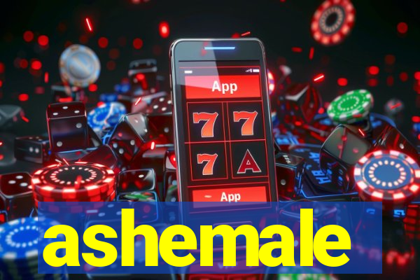 ashemale