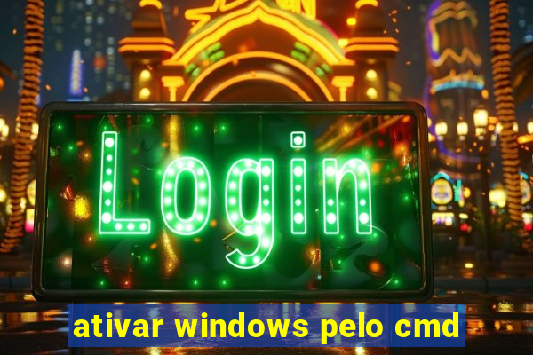 ativar windows pelo cmd