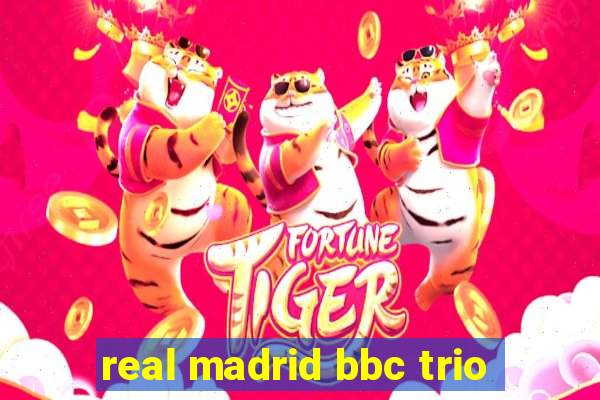 real madrid bbc trio