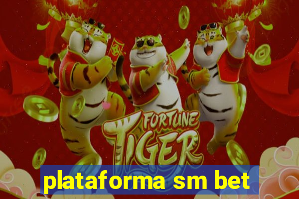 plataforma sm bet