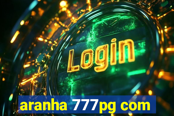 aranha 777pg com