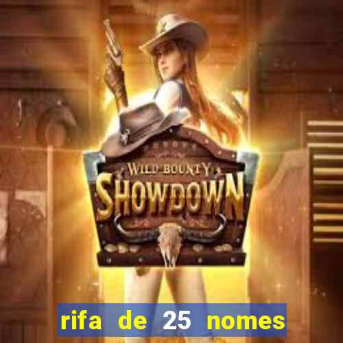 rifa de 25 nomes qual mais sai