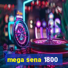 mega sena 1800