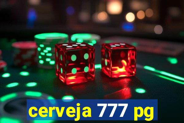 cerveja 777 pg