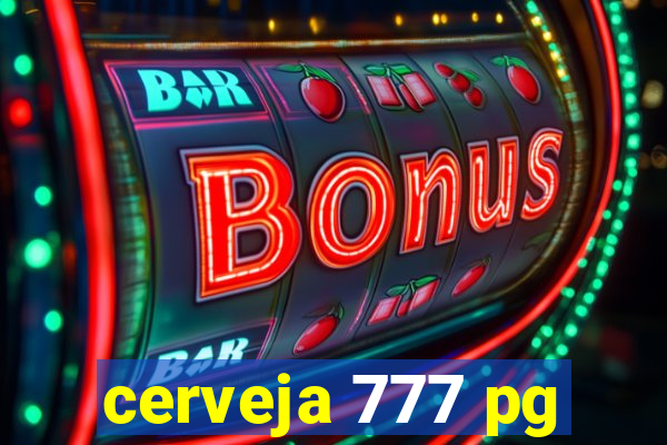 cerveja 777 pg