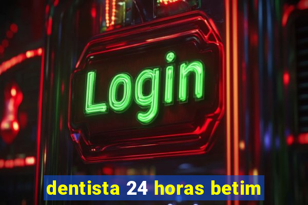 dentista 24 horas betim